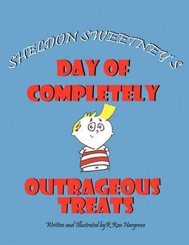 Cover image for Sheldon Sweetney's Day of Completely Outrageous Treats