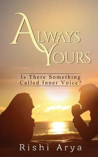 Cover image for Always Yours: Is There Something Called Inner Voice?