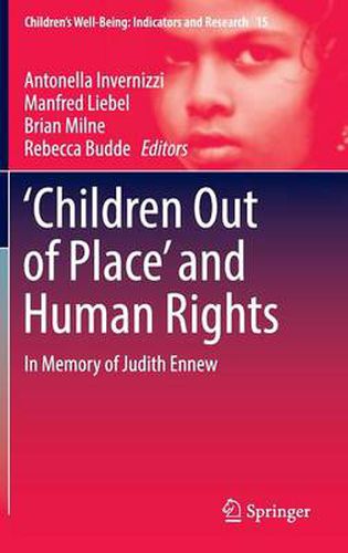 'Children Out of Place' and Human Rights: In Memory of Judith Ennew