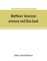 Cover image for Matthews' American armoury and blue book