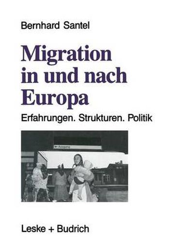 Cover image for Migration in und nach Europa: Erfahrungen. Strukturen. Politik