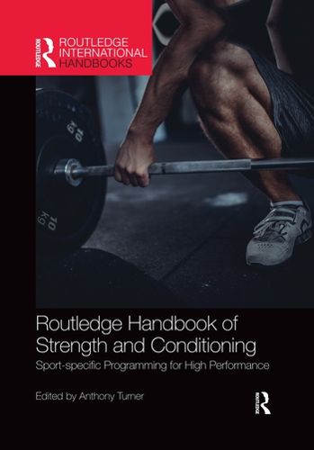 Cover image for Routledge Handbook of Strength and Conditioning: Sport-specific Programming for High Performance