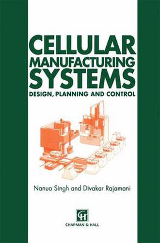 Cover image for Cellular Manufacturing Systems: Design, planning and control