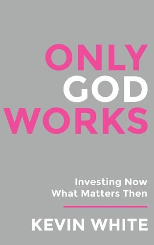 Only God Works