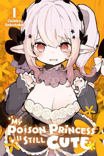 Cover image for My Poison Princess Is Still Cute, Vol. 1