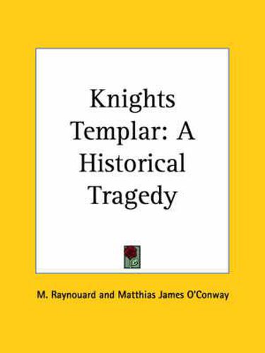 Cover image for Knights Templar: A Historical Tragedy (1809)