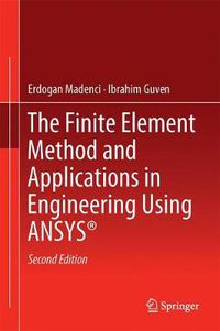 Cover image for The Finite Element Method and Applications in Engineering Using ANSYS (R)