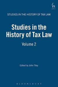Cover image for Studies in the History of Tax Law, Volume 2