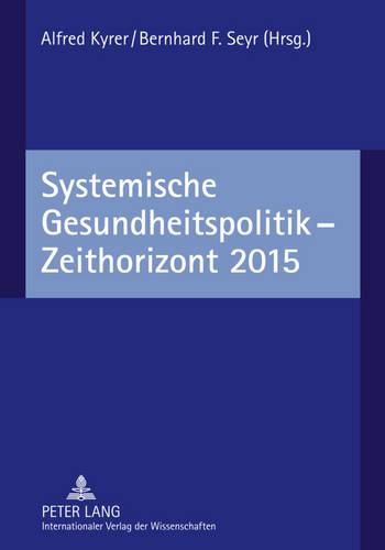 Cover image for Systemische Gesundheitspolitik - Zeithorizont 2015