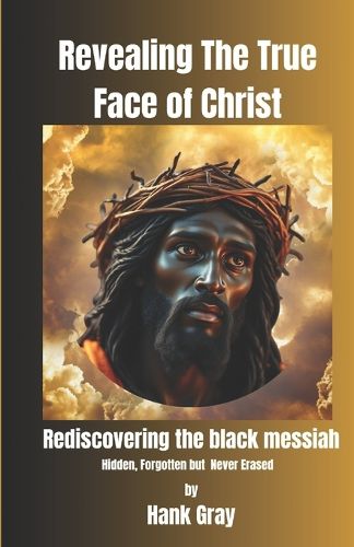 Cover image for Revealing the True Face of Christ