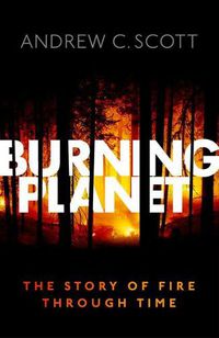 Cover image for Burning Planet: The Story of Fire Through Time