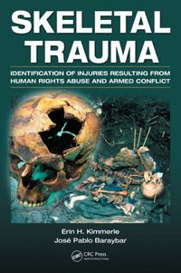 Cover image for Skeletal Trauma: Identification of Injuries Resulting from Human Rights Abuse and Armed Conflict