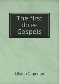 Cover image for The first three Gospels