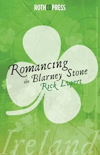 Cover image for Romancing The Blarney Stone