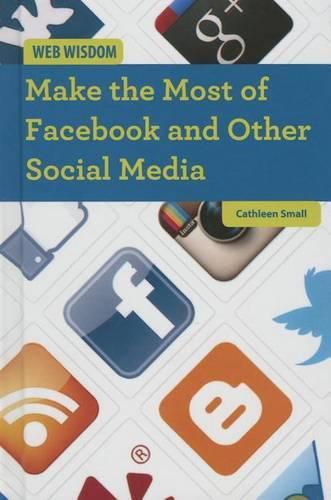 Make the Most of Facebook and Other Social Media