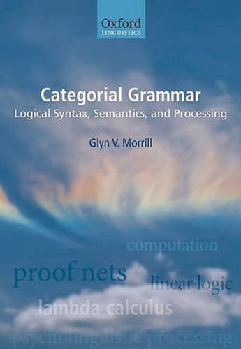 Cover image for Categorial Grammar: Logical Syntax, Semantics, and Processing