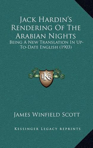 Cover image for Jack Hardin's Rendering of the Arabian Nights: Being a New Translation in Up-To-Date English (1903)