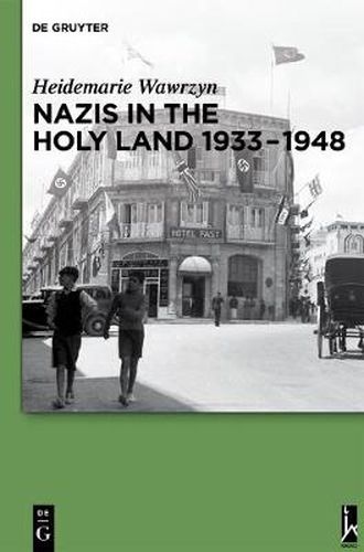 Cover image for Nazis in the Holy Land 1933-1948