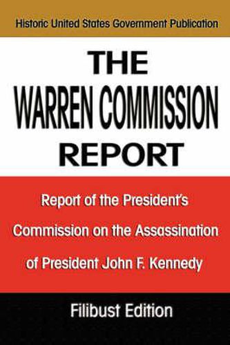 Cover image for The Warren Commission Report: Report of the President's Commission on the Assassination of President John F. Kennedy