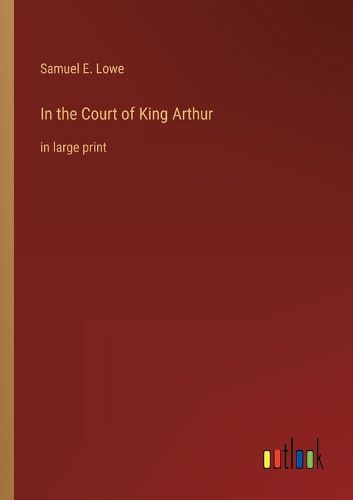 Cover image for In the Court of King Arthur