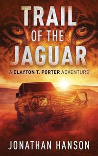 Cover image for Trail of the Jaguar: A Clayton T. Porter Adventure