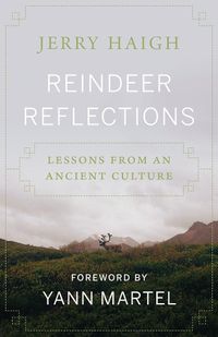 Cover image for Reindeer Reflections: Lessons from an Ancient Culture
