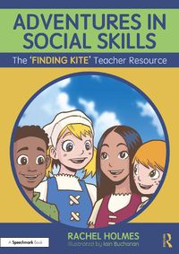 Cover image for Adventures in Social Skills: The 'Finding Kite' Teacher Resource