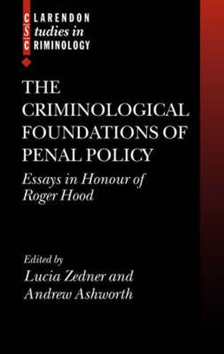 Cover image for The Criminological Foundations of Penal Policy: Essays in Honour of Roger Hood