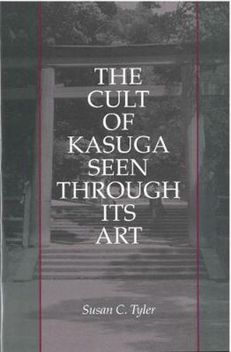 Cover image for The Cult of Kasuga Seen Through Its Art