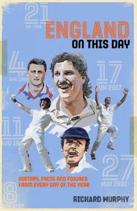 Cover image for England On This Day: Cricket History, Facts & Figures from Every Day of the Year