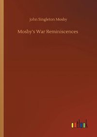 Cover image for Mosby's War Reminiscences