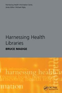 Cover image for Harnessing Health Libraries