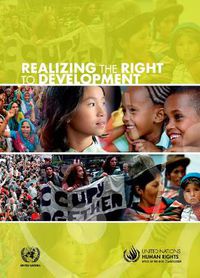 Cover image for Realizing the right to development: essays in commemoration of 25 years of the United Nations Declaration on the Right to Development