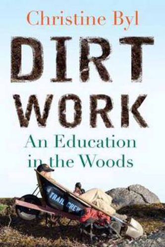 Dirt Work: An Education in the Woods