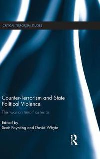 Cover image for Counter-Terrorism and State Political Violence: The 'War on Terror' as Terror