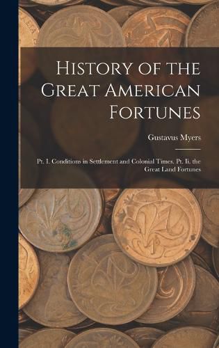 Cover image for History of the Great American Fortunes