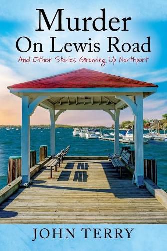 Cover image for Murder On Lewis Road: And Other Stories Growing Up Northport