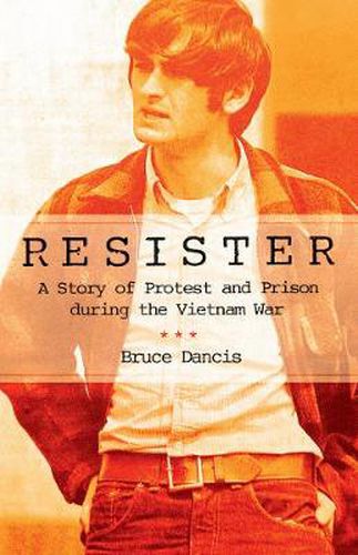 Cover image for Resister: A Story of Protest and Prison during the Vietnam War