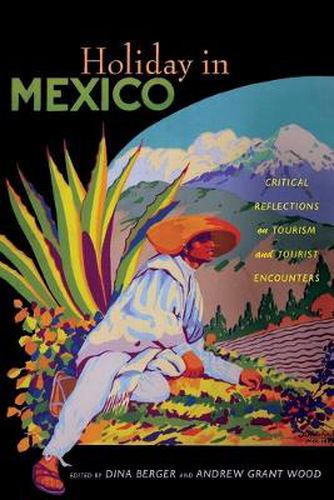 Cover image for Holiday in Mexico: Critical Reflections on Tourism and Tourist Encounters