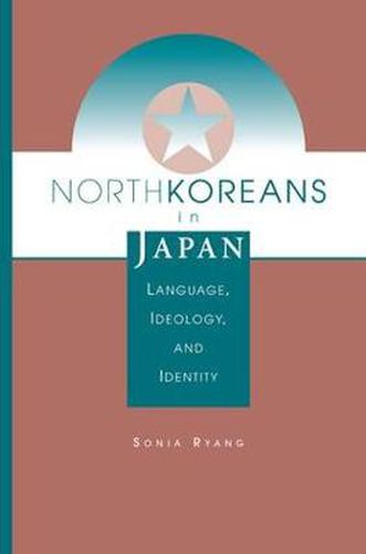 Cover image for North Koreans In Japan: Language, Ideology, And Identity