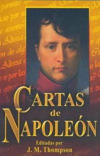 Cover image for Cartas de Napoleon-Editadas Por Jm Thompson