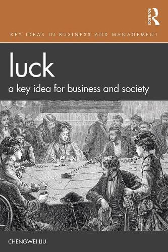 Cover image for Luck: A Key Idea for Business and Society