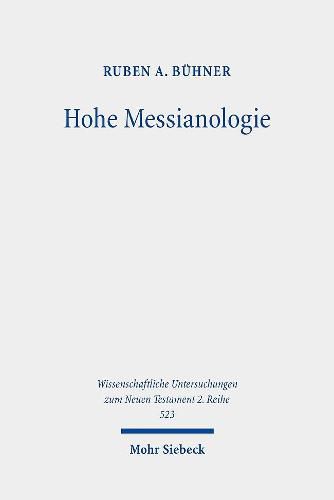 Cover image for Hohe Messianologie: UEbermenschliche Aspekte eschatologischer Heilsgestalten im Fruhjudentum