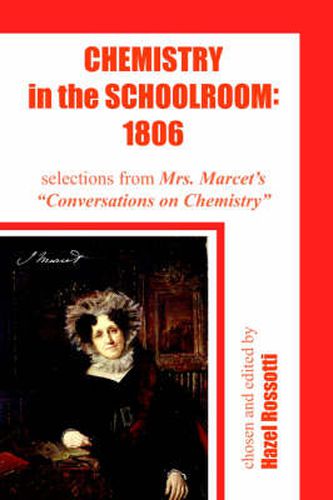 Chemistry in the Schoolroom: 1806: Selections from Mrs. Marcet's Conversations on Chemistry