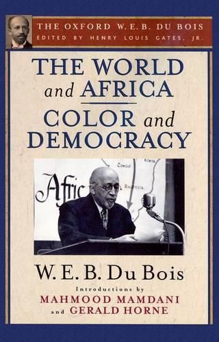 Cover image for The World and Africa: An Inquiry into the Part Which Africa Has Played in World History and Color and De: The Oxford W. E. B. Du Bois, Volume 9