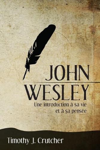 Cover image for John Wesley: Une introduction a sa vie et a sa pensee