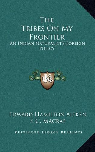 The Tribes on My Frontier: An Indian Naturalist's Foreign Policy