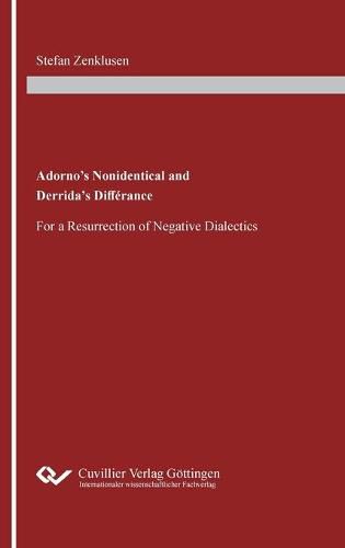 Cover image for Adorno's Nonidentical and Derrida's Differance: For a Resurrection of Negative Dialectics