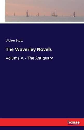 Cover image for The Waverley Novels: Volume V. - The Antiquary