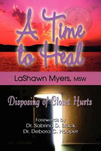 Cover image for A Time to Heal: Disposing of Closet Hurts